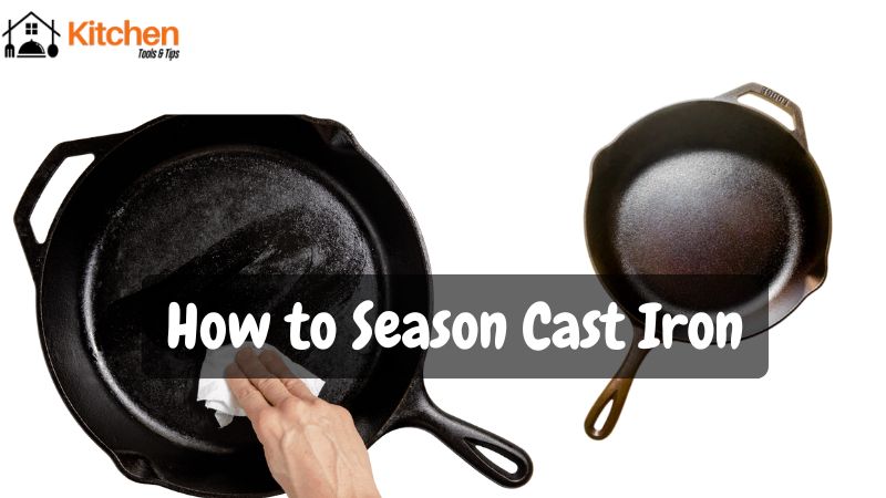 How to Season Cast Iron Cookware